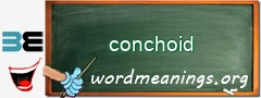 WordMeaning blackboard for conchoid